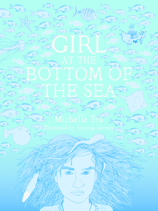 Title details for Girl at the Bottom of the Sea by Michelle Tea - Available